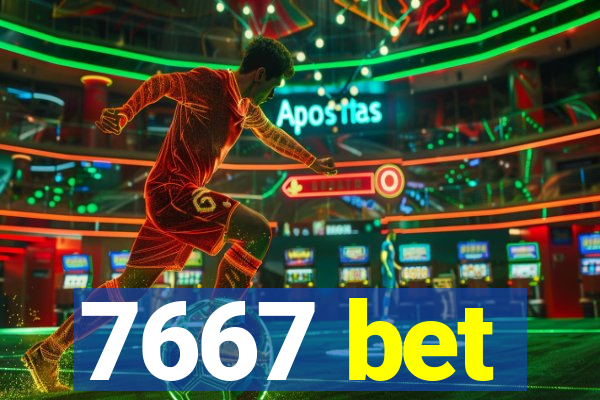 7667 bet